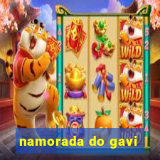 namorada do gavi